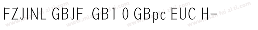FZJINL GBJF  GB1 0 GBpc EUC H字体转换